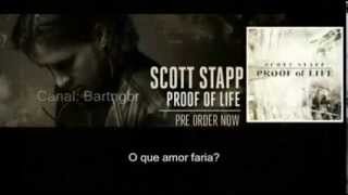 Scott Stapp - What Would Love Do [legendado] (2013)