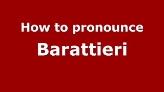 How to pronounce Barattieri
