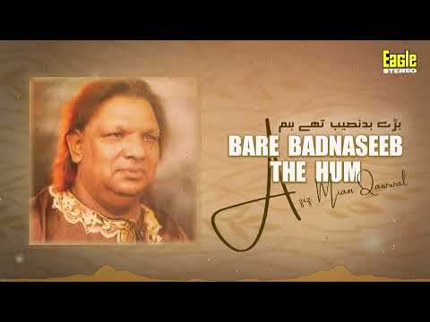 Bare Badnaseeb The Hum | Aziz Mian Qawaal | Eagle Stereo | HD Video