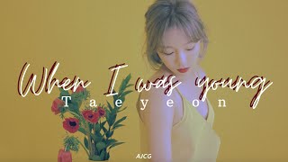 When I Was Young − Taeyeon // Sub. Español