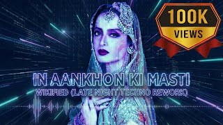 Download lagu In Aankhon Ki Masti -WikiFied (Late Night Techno Rework) mp3