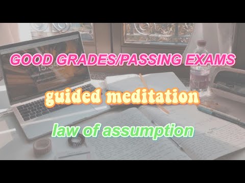 guided meditation on GOOD GRADES | law of assumption