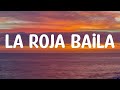 La roja baila (Letra)