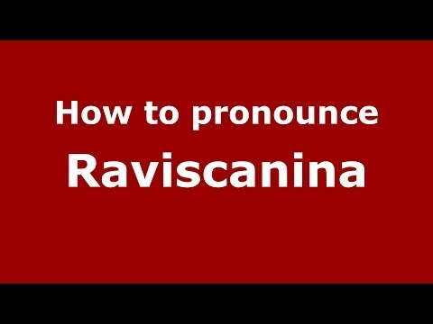 How to pronounce Raviscanina (Italian/Italy) - PronounceNames.com
