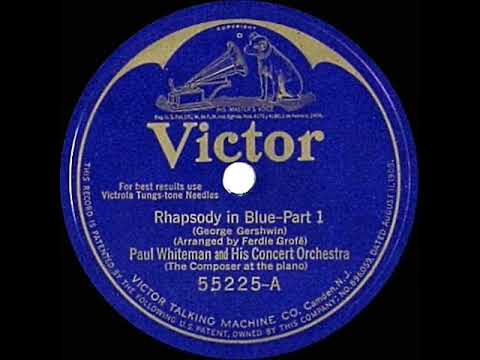 1st RECORDING OF: Rhapsody In Blue - Paul Whiteman Orch. & George Gershwin piano (1924 version)