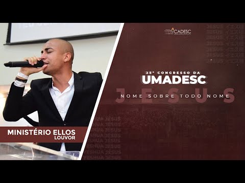 25º Congresso da UMADESC - Ministério Ellos | Vou Te Alegrar