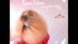Room Eleven - One Of These Days