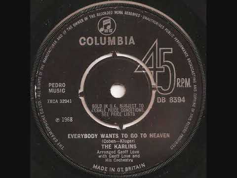 The Karlins / Everybody wants to go to heaven.