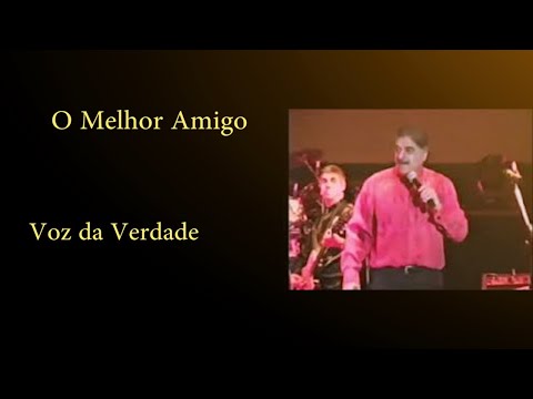 O Melhor Amigo - Voz da Verdade