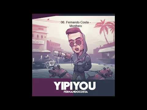 06.Fernando Costa - Monfrero ft Petit Ribery #YIPIYOU