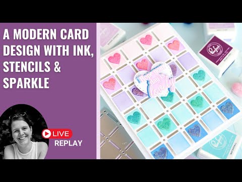 Creating a Modern Grid Card with Stencils, Ink Blending, and Sparkle! ✨ LIVE Replay with Kathleen