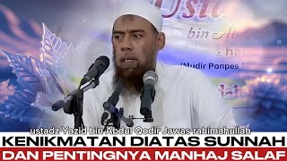 Download lagu Kenikmatan di Atas Sunnah - ustadz Yazid bin Abdul Qodir Jawas rahimahullah  mp3