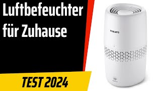 TOP–7. Die besten Luftbefeuchter für Zuhause. Test & Vergleich 2024 | Deutsch