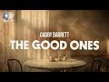 Gabby Barrett The Good Ones Lyrics