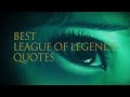 Best League of legends QUOTES