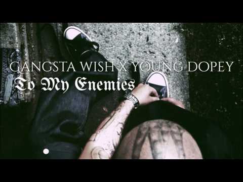 G'sta Wish X Young Dopey - To My Enemies