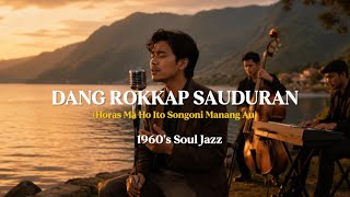 Download lagu DANG ROKKAP HITA RAP SAUDURAN (Cipt. Karlos Togatorop) 1960’s Soul Jazz - Lagu Batak Viral mp3