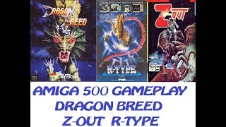 Commodore AMIGA 500 Gameplay Dragon Breed Z-Out R-Type WHDLoad