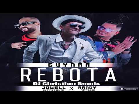 DJ Christian ft.Guaynaa-Ft.-Jowell-Y-Randy-Rebota-Remix