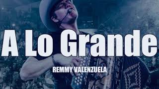 REMMY VALENZUELA A Lo Grande