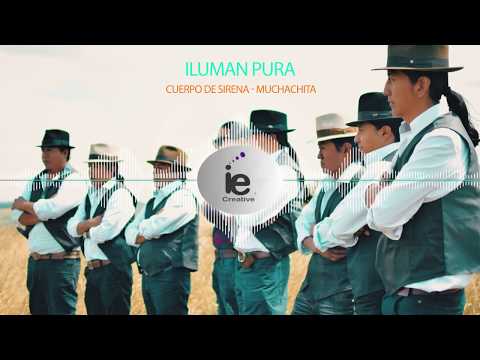 Iluman Pura - Cuerpo de sirena/ Muchachita (Audio Oficial)