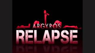 Argyros - Relapse (Russ 2011)