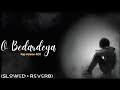 O Bedardeya (Slowed + Reverb)- RCR Rap Version | Tu Jhooti Main Makkar | AVI'ANSH