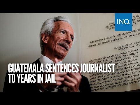 Guatemala sentences journalist to years in jail