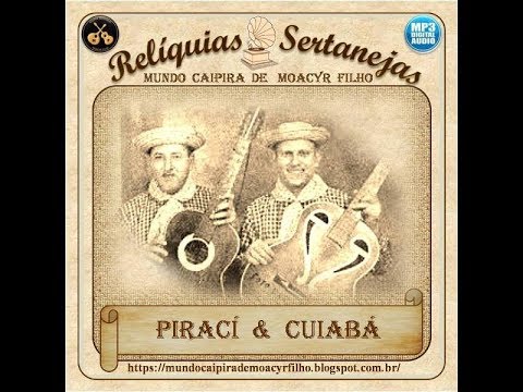 PIRACÍ & CUIABÁ - A) DEIXA A CABOCLA CHORAR - (Pirací)