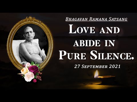 299. Bhagavan Ramana Satsang - Respect Love and Abide in Pure Silence.