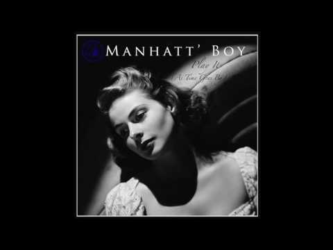 MANHATT' BOY - Play It (As Time Goes By) (Original Mix)