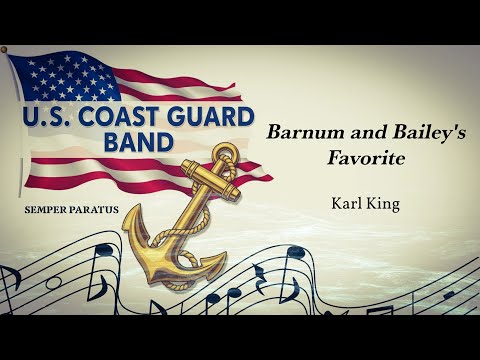 Karl King's "Barnum and Bailey's Favorite" - United States Coast Guard Band