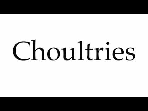 How to Pronounce Choultries