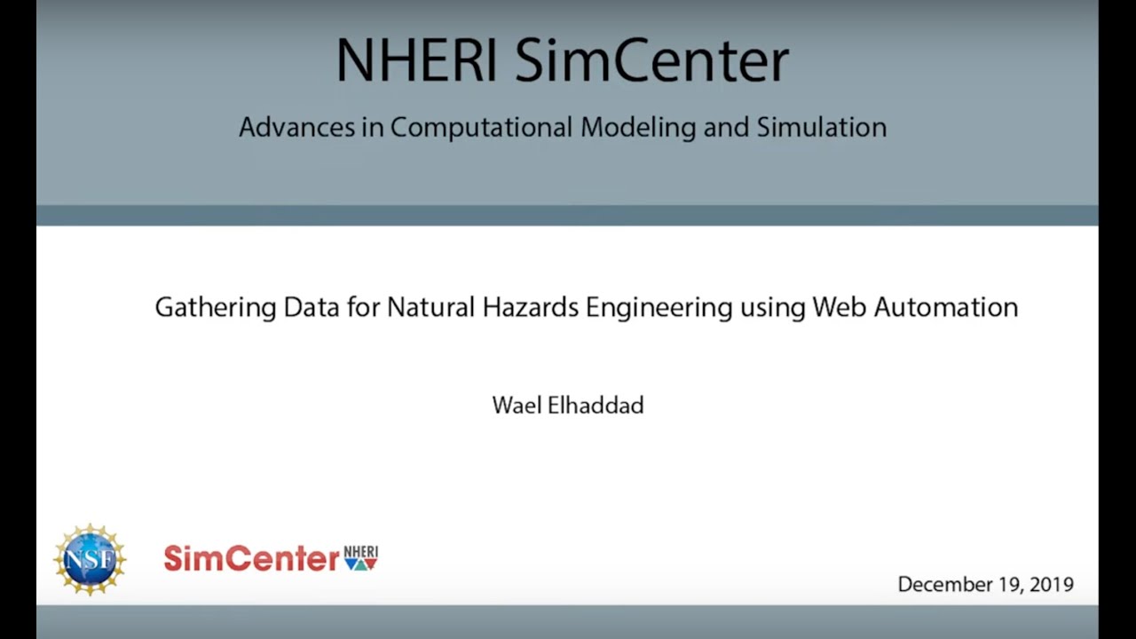 SimCenter | Gathering Data for Natural Hazards Engineering using Web Automation, December 19, 2019
