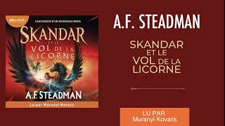 Skandar et le vol de la licorne de A.F. Steadman lu par Muranyi Kovacs l Livre audio