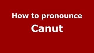 How to pronounce Canut