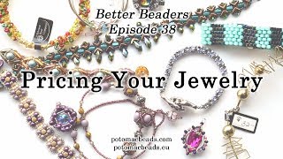 Better Beader Episode 38- How to Price Your Jewelry to Sell