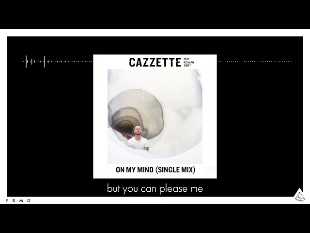 Cazzette Ft. Richard Smitt) - On My Mind (Single Mix)