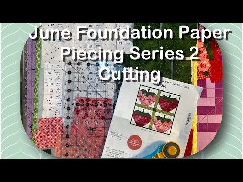 June Series 2 Foundation Paper Piecing From Shabby Fabrics Cutting #cuttingfabric #sewing #quilting
