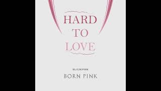 Download lagu BLACKPINK - Hard to Love Instrumental mp3 Download lagu BLACKPINK - Hard to Love Instrumental mp3