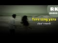𝘛𝘦𝘳𝘦 𝘴𝘢𝘯𝘨 Yara By Atifaslam Songs Video