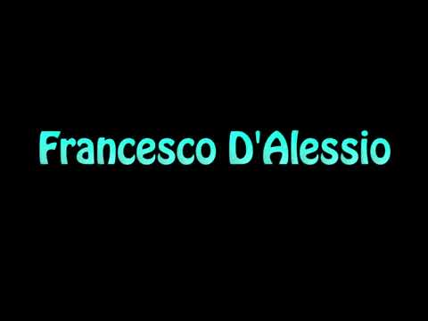 Learn How To Pronounce Francesco D'Alessio