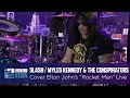 Slash Ft Myles Kennedy The Conspirators Cover Rocket Man On The Stern Show