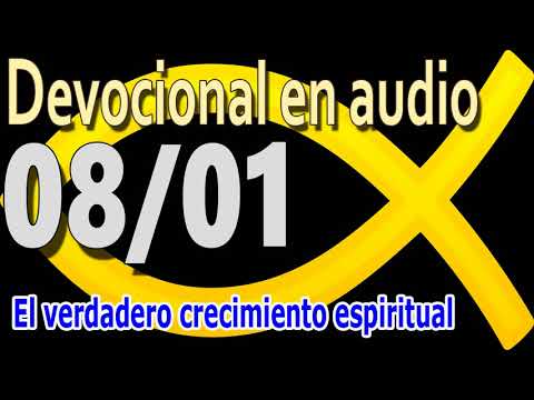Devocional en audio 08/01 - El verdadero crecimiento espiritual