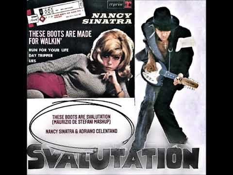 NANCY SINATRA & ADRIANO CELENTANO   THESE BOOTS ARE SVALUTATION MAURIZIO DE STEFANI MASHUP
