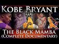 Kobe Bryant The Black Mamba RIP The Complete Career Documentary