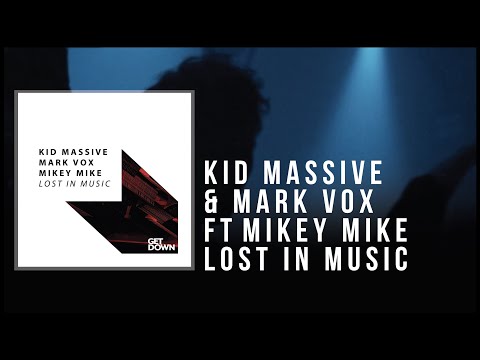 Kid Massive & Mark Vox Ft Mikey Mike - Lost In Music