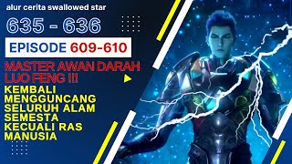 Download lagu Alur Cerita Swallowed Star Season 2 Episode 609-610 | 635-636 [ English Subtitle ] mp3