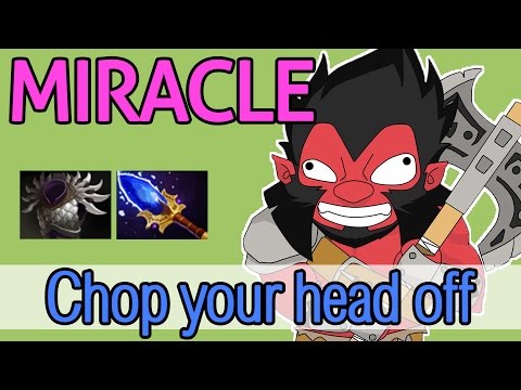 Miracle- Dota 2 : Axe Vol.3 - [Middle] Chop your head off