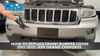 How to Replace Front Bumper Cover 2011-2021 Jeep Grand Cherokee
